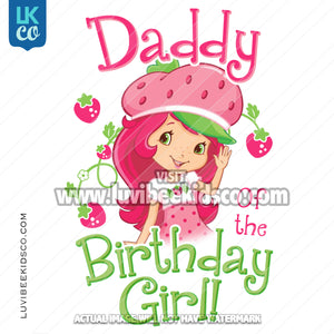 Strawberry Shortcake Iron On Transfer - Daddy of the Birthday Girl