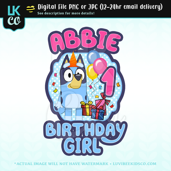 Bluey Inspired Birthday Design - Digital File - Birthday Girl