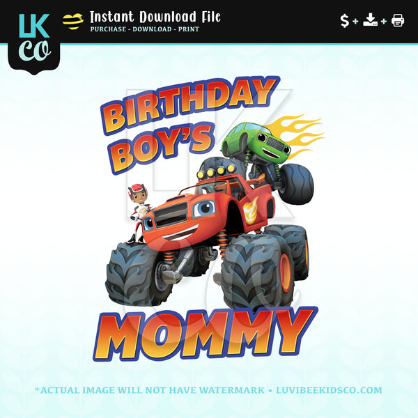 Blaze Digital File [12-24hr email] for Birthdays and Events - Birthday Boy's Daddy or Mommy