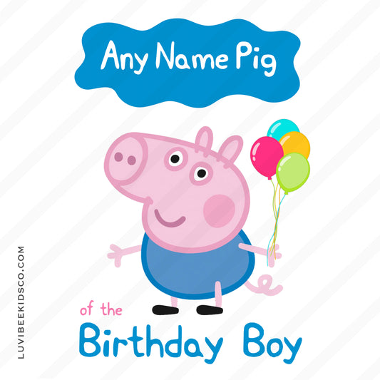 George Pig Iron On Transfer | Add Any Name of the Birthday Boy - LuvibeeKidsCo