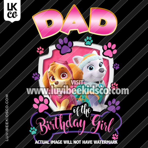 Digital File [12-24hr email] - Paw Patrol, Skye, Everest - Dad of the Birthday Girl
