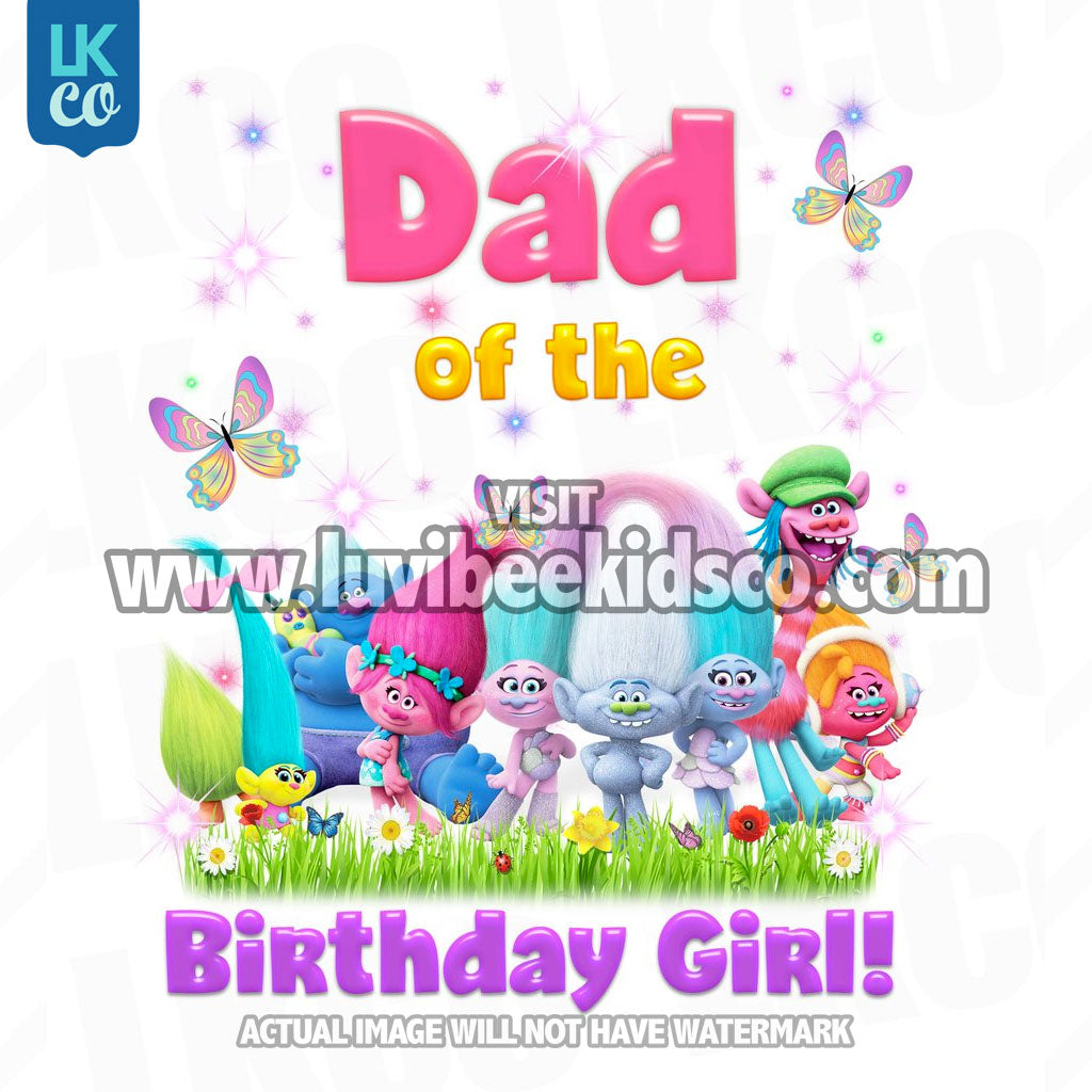 Trolls Iron On Transfer | Dad of the Birthday Girl - LuvibeeKidsCo