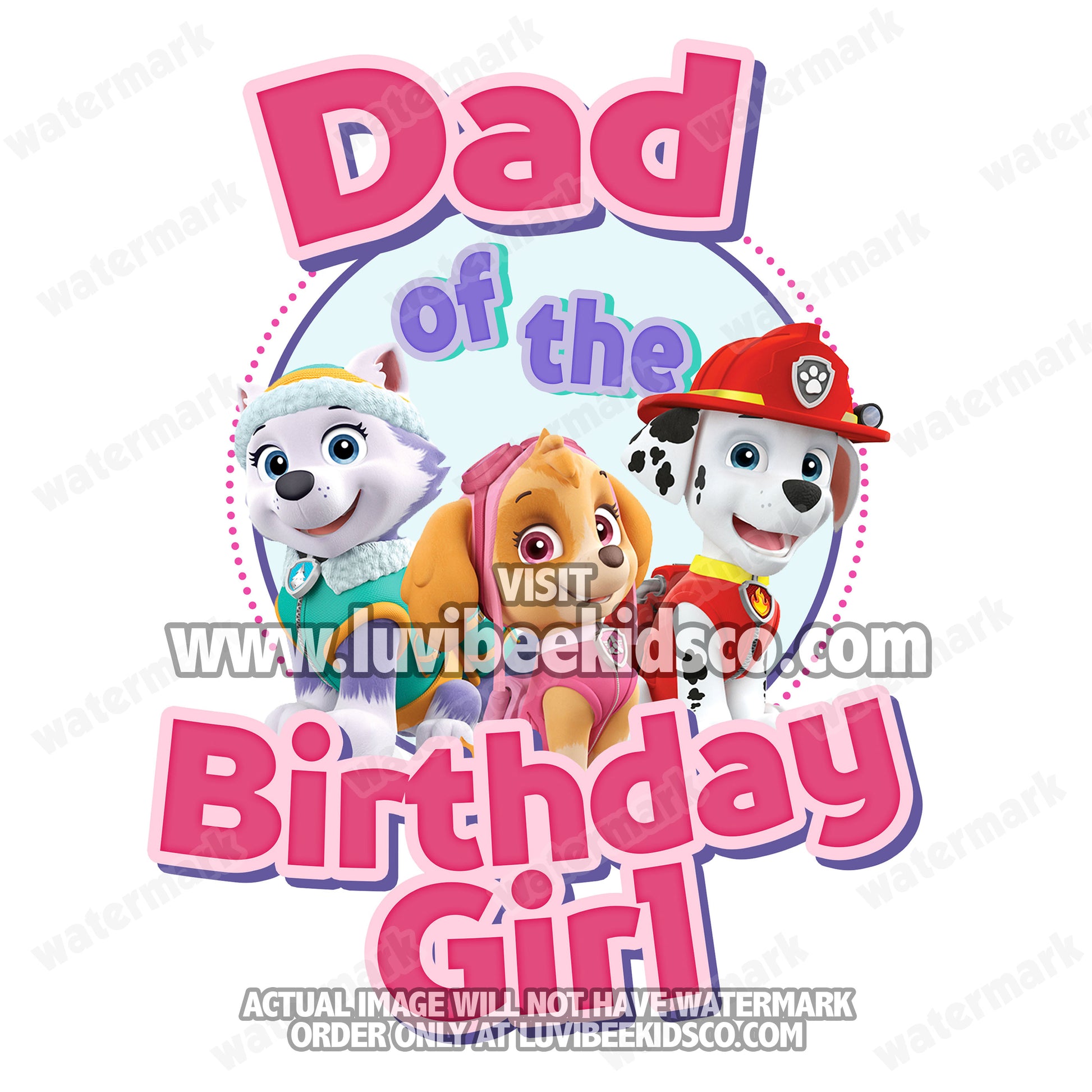 Paw Patrol Iron On Transfer | Pink | Dad of the Birthday Girl - LuvibeeKidsCo