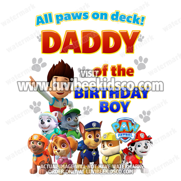 Paw Patrol Iron On Transfer - All Paws On Deck | Birthday Boy's Daddy - LuvibeeKidsCo