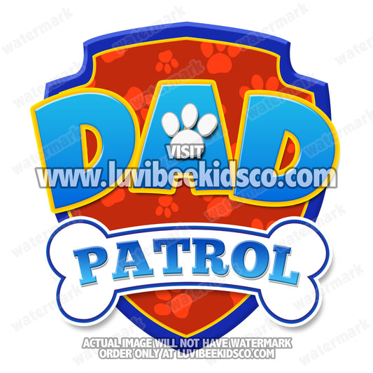 Paw Patrol Iron On Transfer - Patrol | Dad Patrol - LuvibeeKidsCo