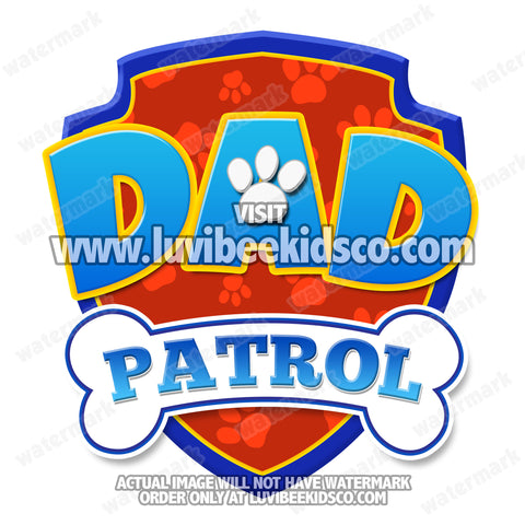 Paw Patrol Iron On Transfer - Patrol | Dad Patrol - LuvibeeKidsCo